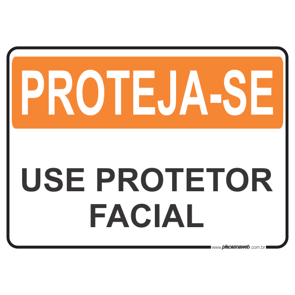 Proteja-se Use Protetor Facial